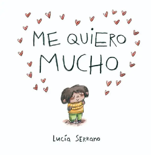 Me Quiero Mucho / I Love Myself a Lot by Lucía Serrano