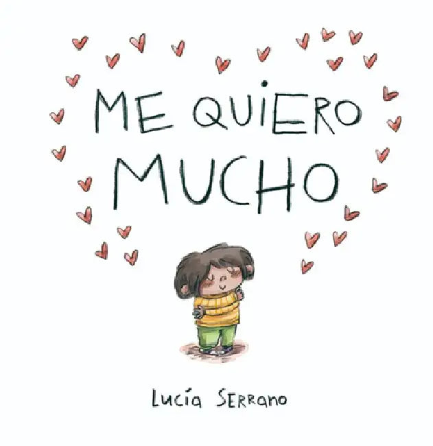 Me Quiero Mucho / I Love Myself a Lot by Lucía Serrano
