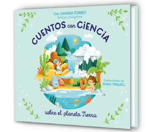 Cuentos Con Ciencia Sobre El Planeta Tierra / Science Tales of Planet Earth by Xaviera Torres