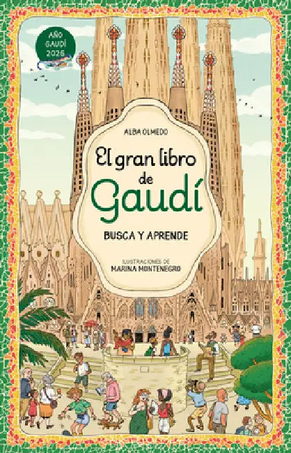 El Gran Libro de Gaudí. Busca Y Aprende / The Great Book of Gaudí Search and Learn by Alba Olmedo