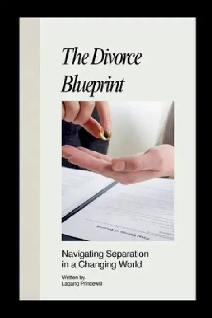 The Divorce Blueprint: Navigating Separation in a Changing World by Lagang Princewill