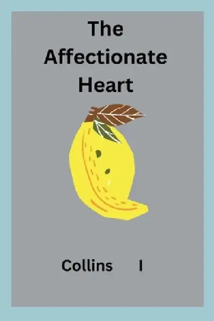 The Affectionate Heart by Collins I