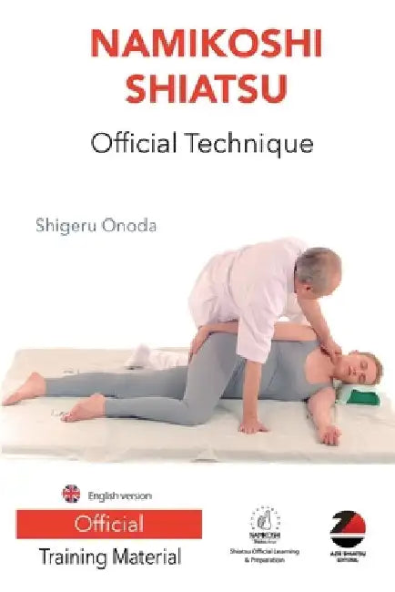 Namikoshi Shiatsu Official Technique: English version by Shigeru Onoda