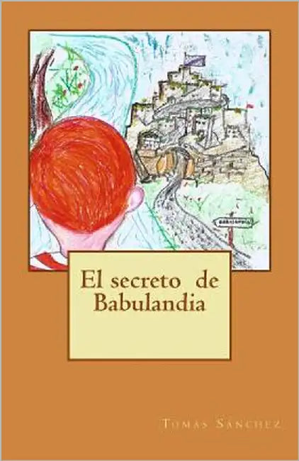 El secreto de Babulandia by Sanchez, Tomas Sanchez