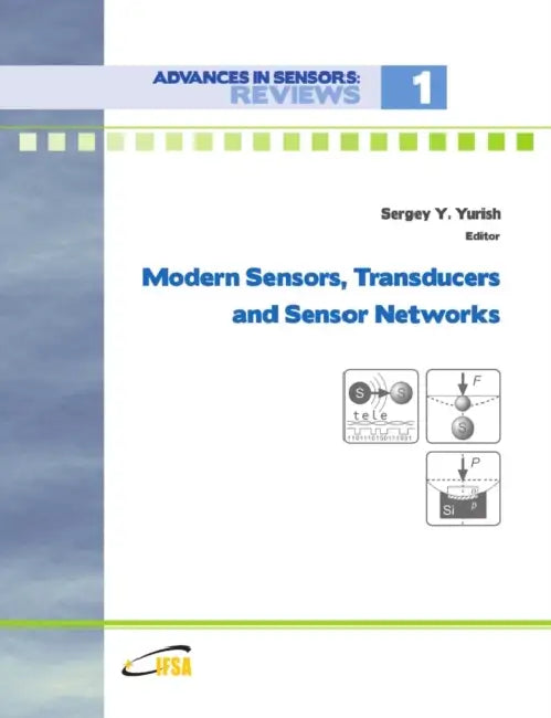 Modern Sensors, Transducers and Sensor Networks by Sergey Yurish