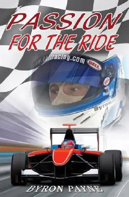 Passion for the Ride by Byron Payne