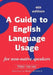 A Guide to English Language Usage: for non-native speakers by Alison Litherland