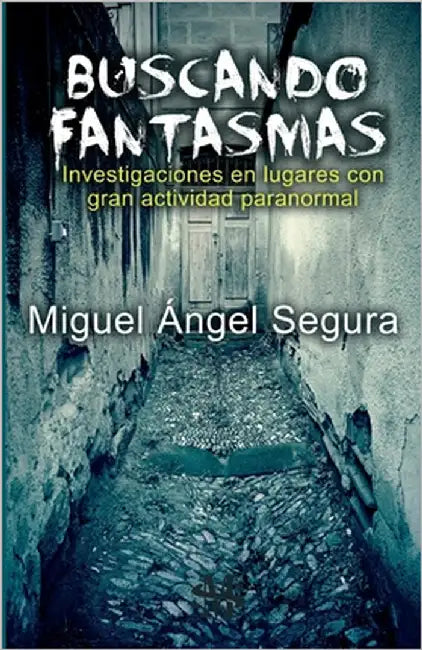Buscando Fantasmas by Segura, Miguel Ángel