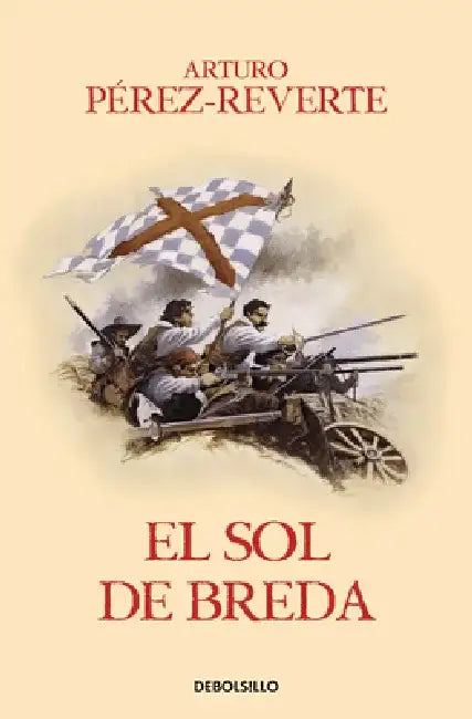 El Sol de Breda / The Sun Over Breda by Arturo Perez-Reverte