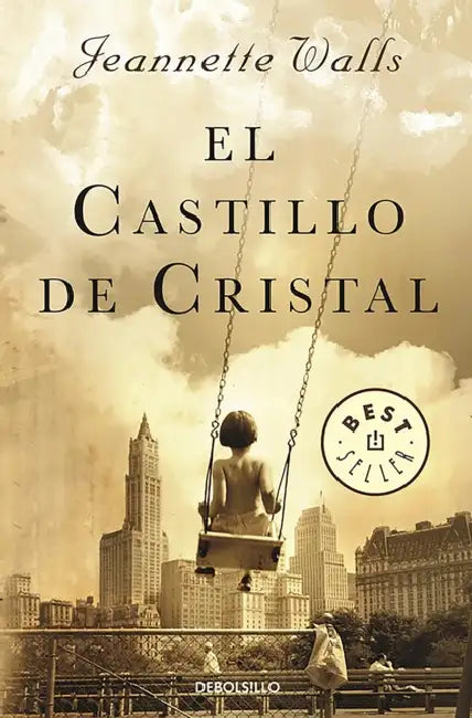 El Castillo de Cristal / The Glass Castle: A Memoir by Jeannette Walls