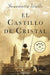 El Castillo de Cristal / The Glass Castle: A Memoir by Jeannette Walls