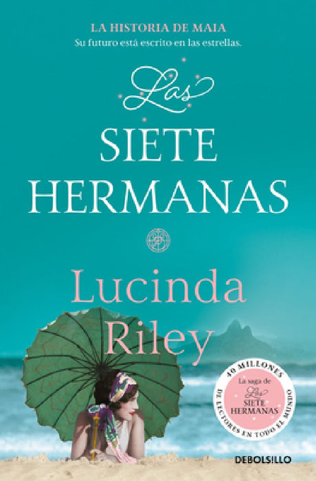 Las Siete Hermanas: La Historia de Maia / The Seven Sisters: Maia's Story, Book 1 by Lucinda Riley