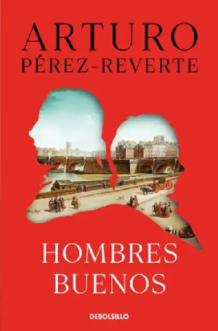 Hombres Buenos / Good Men by Arturo Pérez-Reverte