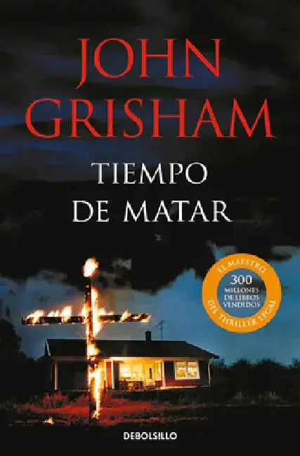 Tiempo de Matar / A Time to Kill by John Grisham
