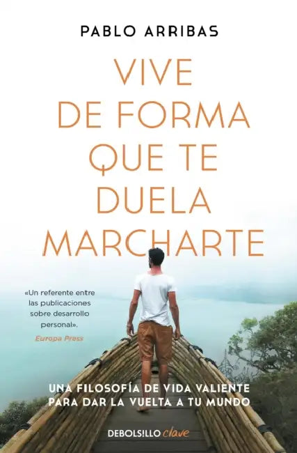 Vive de Forma Que Te Duela Marcharte / Live So That It Hurts to Leave by Pablo Arribas