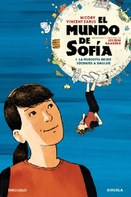 El Mundo de Sofía (La Novela Gráfica) 1. La Filosofía Desde Sócrates a Galileo / Sophie's World by Vincent Zabus
