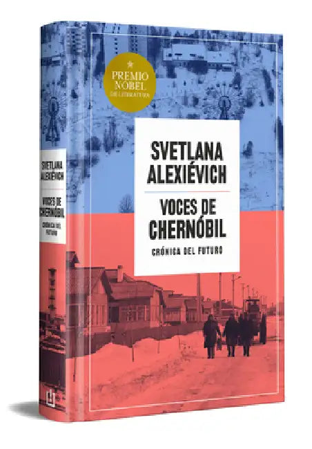 Voces de Chernóbil (Edición Especial En Tapa Dura) / Voices from Chernobyl (Special Hardcover Edition) by Svetlana Alexiévich