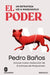 El Poder. Un Estratega Lee a Maquiavelo / Power. a Strategist Reads Machiavelli by Pedro Baños