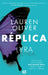 Réplica / Replica by Lauren Olivier