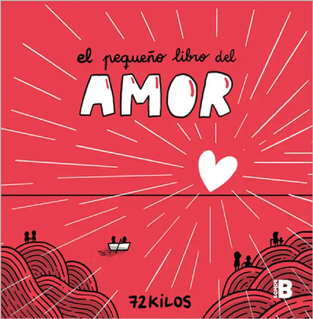 El Pequeño Libro del Amor / The Little Book of Love by 72 Kilos