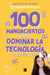 100 Mandaciertos Para Dominar La Tecnología (Y No Ella a Ti) / 100 Commandments to Take Charge of Technology (Before It Controls You) by Laura Sánchez Gutiér