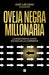 Oveja Negra Millonaria. Claves Para El Ã(c)Xito Sin Seguir La Corriente / Millionaire Black Sheep by Sena