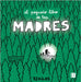 El Pequeño Libro de Las Madres / The Small Book of Moms by 72 Kilos