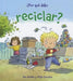 Por Que Debo Reciclar? by Jen Green