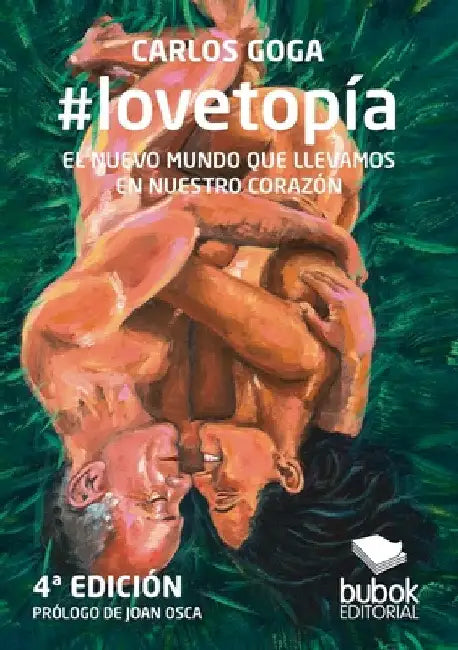 #lovetopía: EL NUEVO MUNDO QUE LLEVAMOS EN NUESTRO CORAZÓN (4a Edición) by Carlos Goga