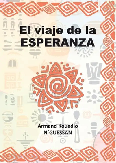 El viaje de la esperanza by Armand Kouadio n'Guessan