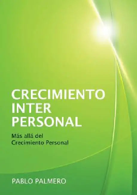 Crecimiento Interpersonal - Más allá del Crecimiento Personal by Pablo Palmero