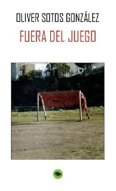 fuera del juego by Oliver González Sotos