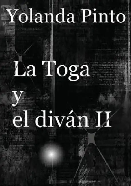 LA TOGA Y EL DIVÁN II (Los misteriosos nuevos casos de Alejandro) by Yolanda Cebrián Pinto