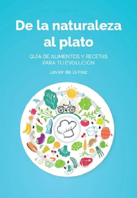 De la naturaleza al plato by Javier de la Hoz