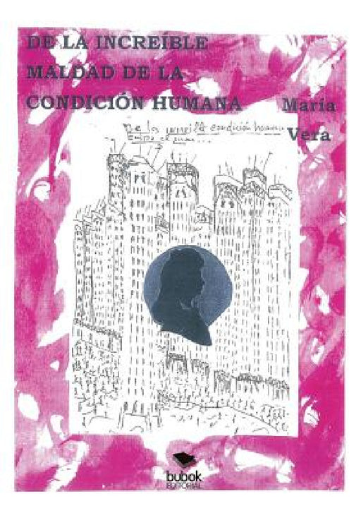 De la increíble maldad de la condición humana. La infamia by María Vera