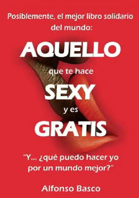 AQUELLO que te hace SEXY y es GRATIS by Alfonso Basco