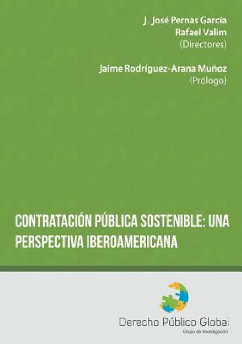 Contratación pública sostenible: una perspectiva iberoamericana by Rafael Valim, J. García José Pernas