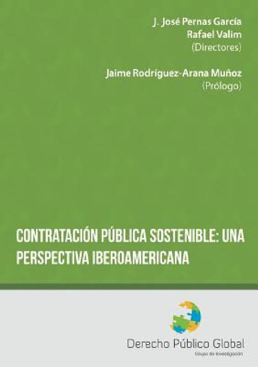 Contratación pública sostenible: una perspectiva iberoamericana by Rafael Valim, J. García José Pernas