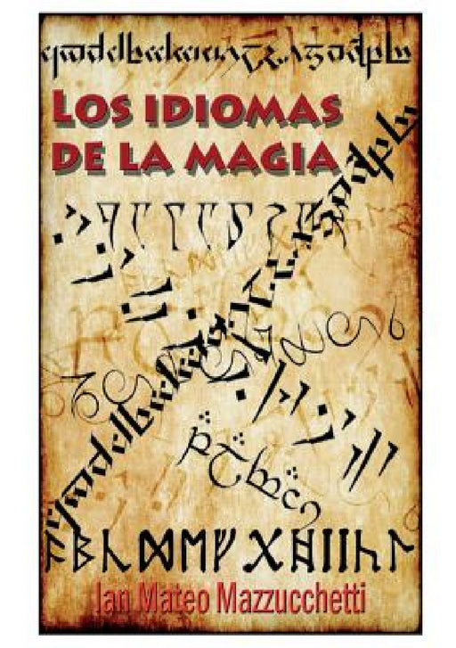 Los Idiomas de la Magia by Ian Mazzucchetti Mateo
