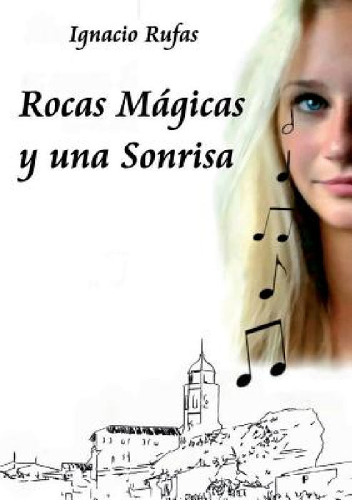 Rocas Mágicas y una Sonrisa by José Ignacio Rufas Tenas