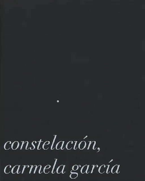 Carmela García: Constelación by Carmela García