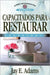 Los Capacitados Para Restaurar: Consejer��a by Adams, Jay E.