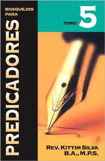 El Bosquejos Para Predicadores Tomo 5 by Silva-Bermúdez, Kittim
