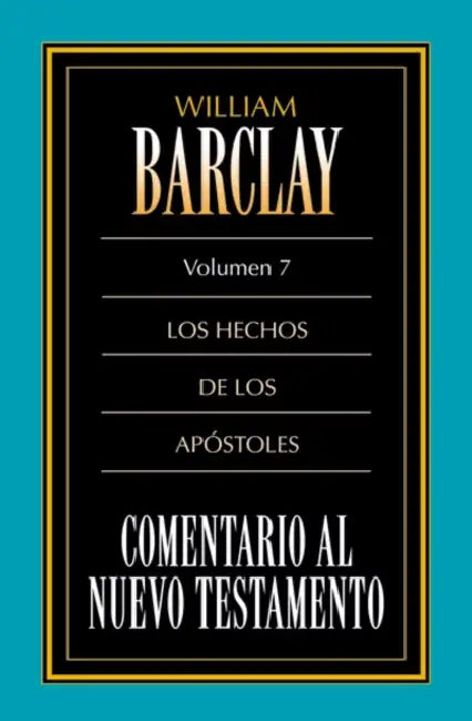 Comentario Al N.T. Vol. 07 Hechos by William Barclay
