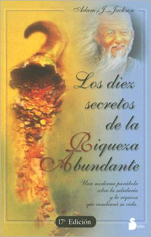 Diez Secretos de la Riqueza Abundante, Los by Adam J. Jackson
