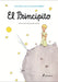 El Principito (Con Las Acuarelas del Autor) / The Little Prince by Antoine de Saint-Exupéry