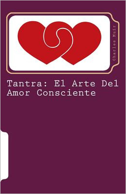 Tantra: El Arte Del Amor Consciente by Charles Muir