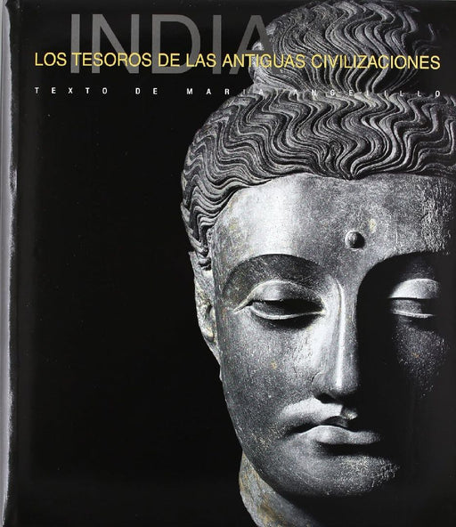 India: History Theasures Of An Ancient Civilizatio by Marï¿½a Del Carmen Escudero Millï¿½n