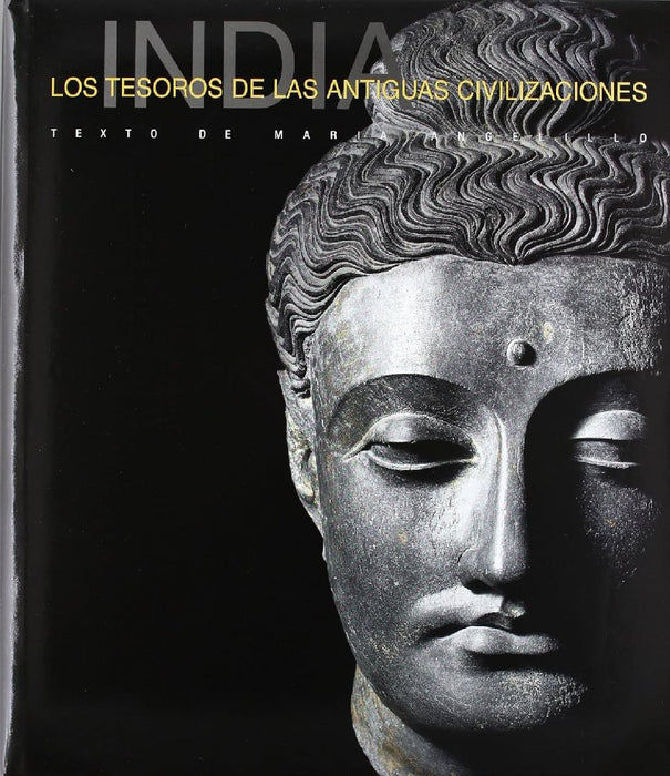 India: History Theasures Of An Ancient Civilizatio by Marï¿½a Del Carmen Escudero Millï¿½n