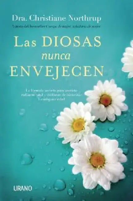 Diosas Nunca Envejecen, Las -V1 by Christiane Northrup